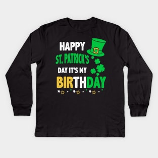 Happy St Patrick_s Day It_s My Birthday Kids Long Sleeve T-Shirt